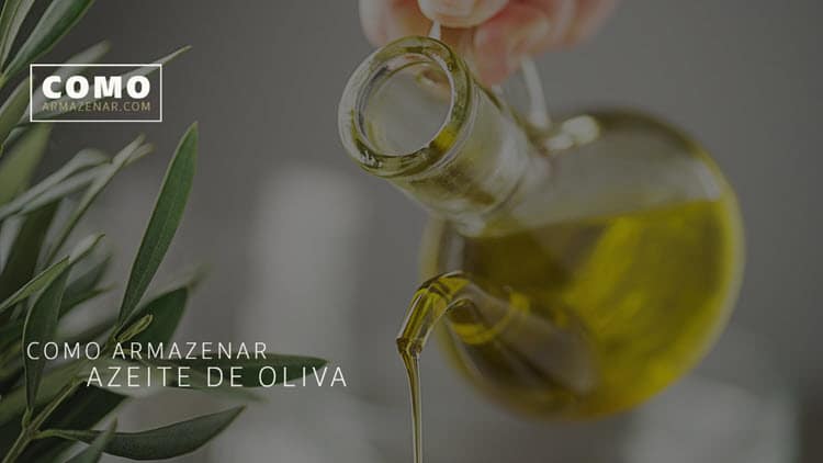 Como armazenar azeite de oliva