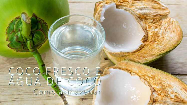 Como armazenar coco fresco ou água de coco