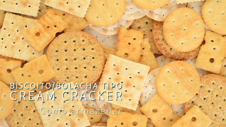 Como armazenar biscoito tipo cream cracker